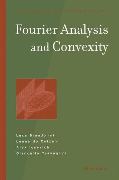 Cover for Luca Brandolini · Fourier Analysis and Convexity - Applied and Numerical Harmonic Analysis (Hardcover Book) [2004 edition] (2004)