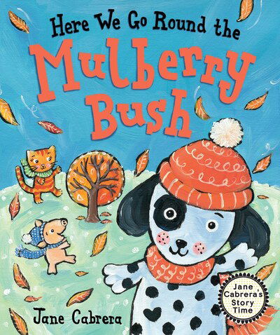 Cover for Jane Cabrera · Here We Go Round the Mulberry Bush - Jane Cabrera's Story Time (Hardcover Book) (2019)