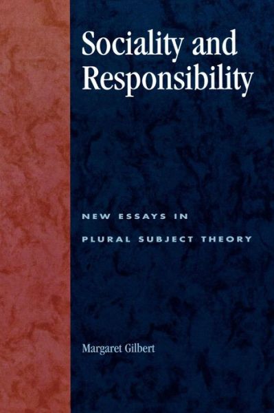 Cover for Margaret Gilbert · Sociality and Responsibility: New Essays in Plural Subject Theory (Taschenbuch) (2000)