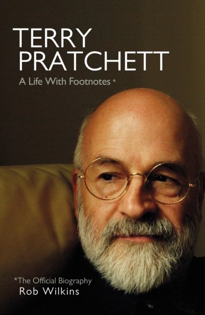 Cover for Rob Wilkins · Terry Pratchett: A Life With Footnotes: The Official Biography (Gebundenes Buch) (2022)