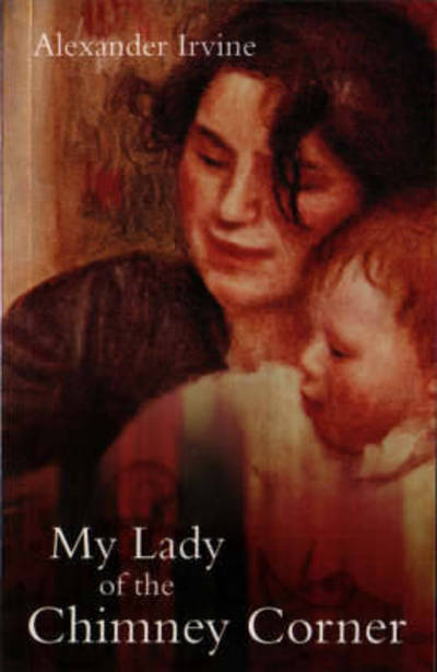 Cover for Alexander Irvine · My Lady of the Chimney Corner (Hardcover Book) [New edition] (1994)