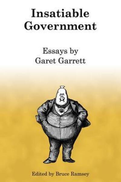 Cover for Garet Garrett · Insatiable Government (Paperback Book) (2008)