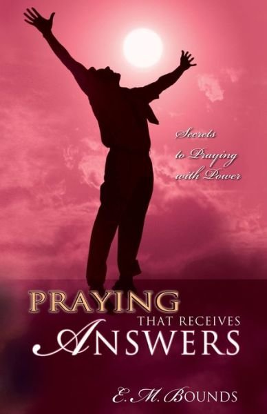 Cover for Edward M Bounds · Praying That Receives Answers (Paperback Book) (2003)