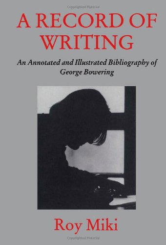 Cover for Roy Miki · A Record of Writing: An Annotated and Illustrated Bibliography of George Bowering (Hardcover Book) [Annotated edition] (1990)