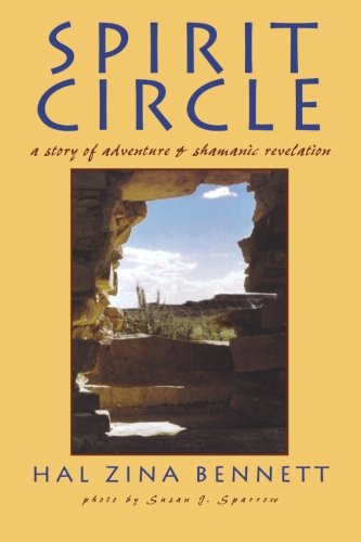 Cover for Hal Zina Bennett · Spirit Circle: a Story of Adventure &amp; Shamanic Revelation (Paperback Book) [First edition] (2012)