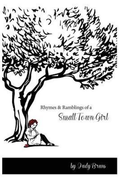 Rhymes & Ramblings of a Small Town Girl - Judy Bruns - Books - 3 Jw LLC DBA Coco Publications - 9780971392632 - June 8, 2019