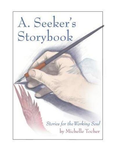 Cover for Michelle Tocher · A. Seeker's Storybook (Paperback Bog) (2016)