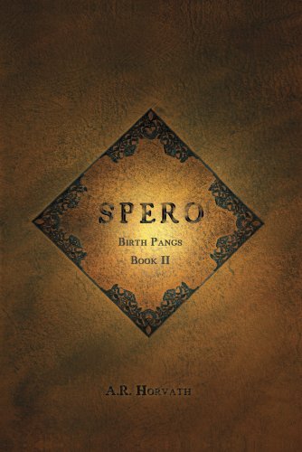 Cover for Ar Horvath · Birth Pangs: Spero (Gebundenes Buch) (2008)