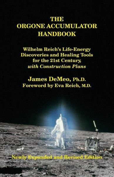 Cover for James DeMeo · The Orgone Accumulator Handbook: Wilhelm Reich's Life-Energy Discoveries and Healing Tools for the 21st Century, with Construction Plans (Paperback Book) [3rd edition] (2010)