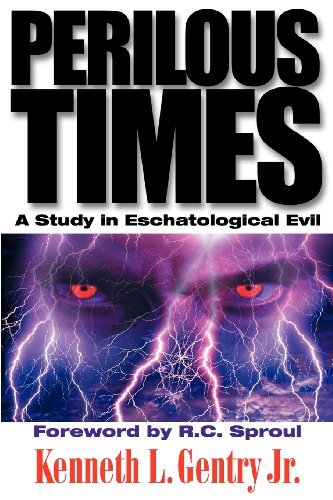 Perilous Times: a Study in Eschatological Evil - Kenneth L Gentry - Kirjat - Victorious Hope Publishing - 9780982620632 - keskiviikko 7. marraskuuta 2012