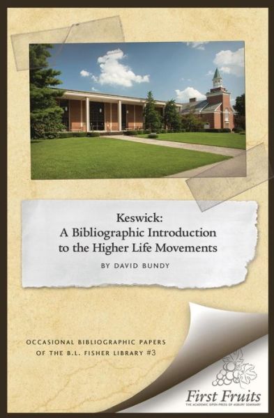 Cover for David Bundy · Keswick: a Bibliographic Introduction to the Higher Life Movement (Volume 3) (Paperback Book) (2012)