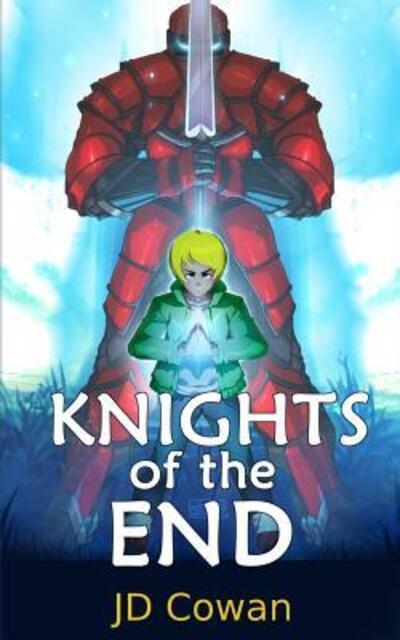 Cover for J D Cowan · Knights of the End (Paperback Book) (2016)