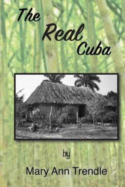 Cover for Mary Ann Trendle · The Real Cuba (Paperback Book) (2017)