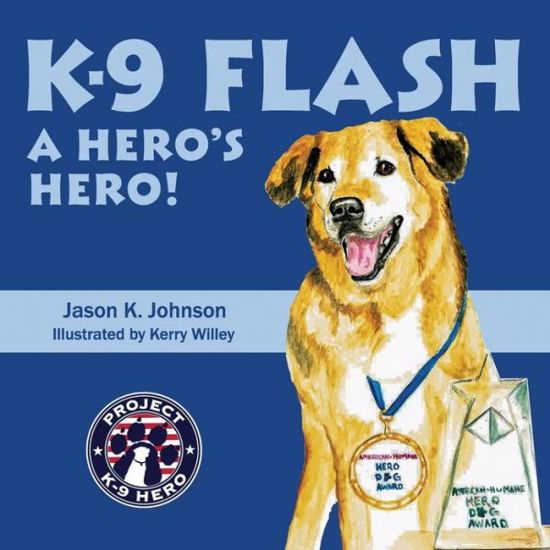 Jason K Johnson · K-9 Flash (Paperback Book) (2020)
