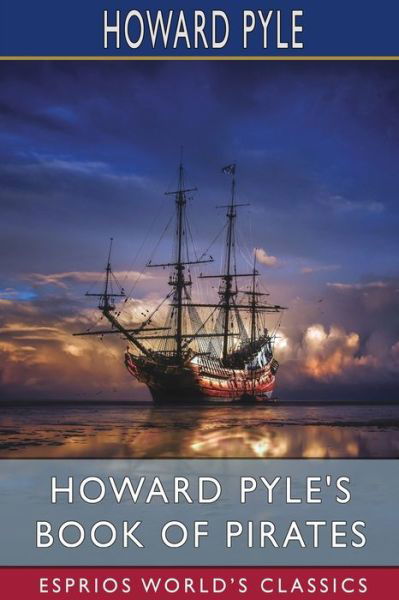 Cover for Howard Pyle · Howard Pyle's Book of Pirates (Esprios Classics) (Paperback Bog) (2024)