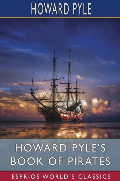 Cover for Howard Pyle · Howard Pyle's Book of Pirates (Esprios Classics) (Paperback Book) (2024)