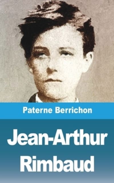 Cover for Paterne Berrichon · Jean-Arthur Rimbaud (Paperback Book) (2021)