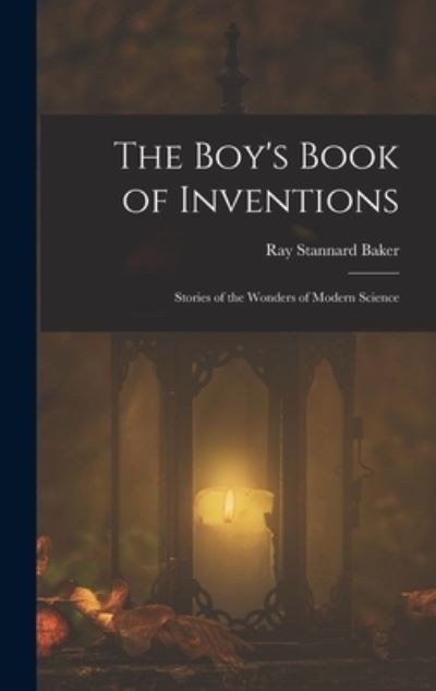 Cover for Ray Stannard Baker · Boy's Book of Inventions (Book) (2022)