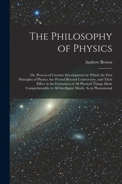 Cover for Andrew Brown · Philosophy of Physics (Buch) (2022)