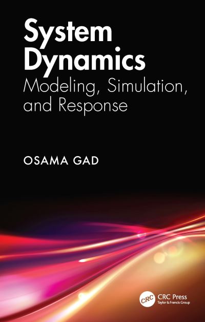 Cover for Osama Gad · System Dynamics: Modeling, Simulation, and Response (Hardcover Book) (2024)