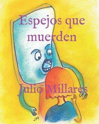 Cover for Julio Millares · Espejos que muerden (Pocketbok) (2019)