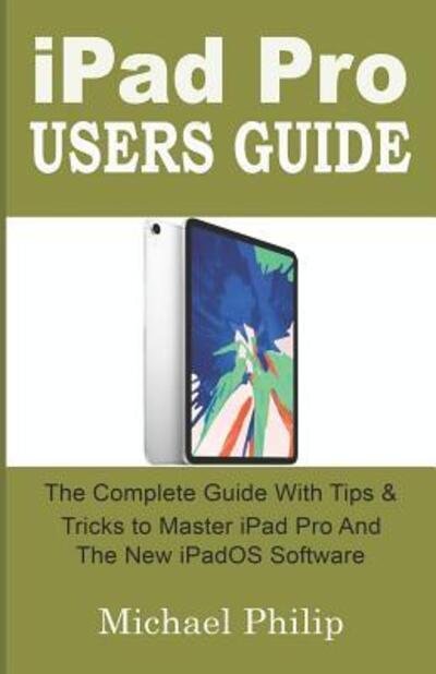 Cover for Michael Philip · Ipad Pro Users Guide (Paperback Book) (2019)