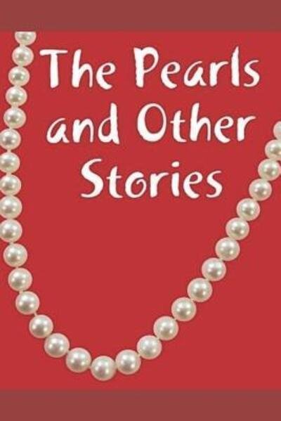 The Pearls and Other Stories. - Nwanne Onyeanwuli Makanjuola - Bøger - Independently Published - 9781090159632 - 23. marts 2019