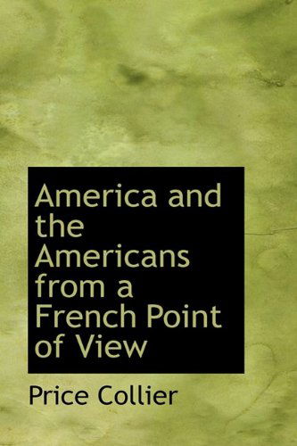 Cover for Price Collier · America and the Americans from a French Point of View (Paperback Book) (2009)