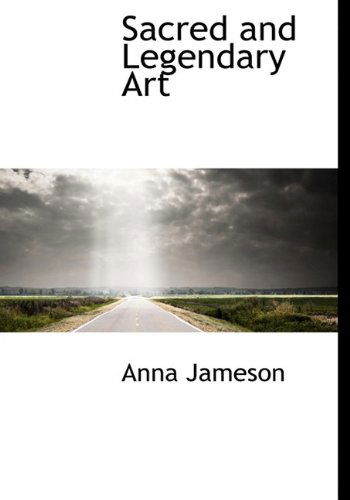 Cover for Anna Jameson · Sacred and Legendary Art (Hardcover Book) (2009)