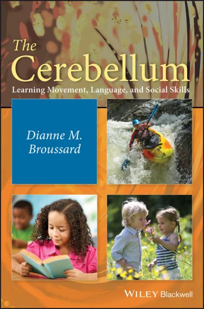 Cover for Broussard, Dianne M. (University of Toronto, Canada) · The Cerebellum: Learning Movement, Language, and Social Skills (Hardcover bog) (2013)