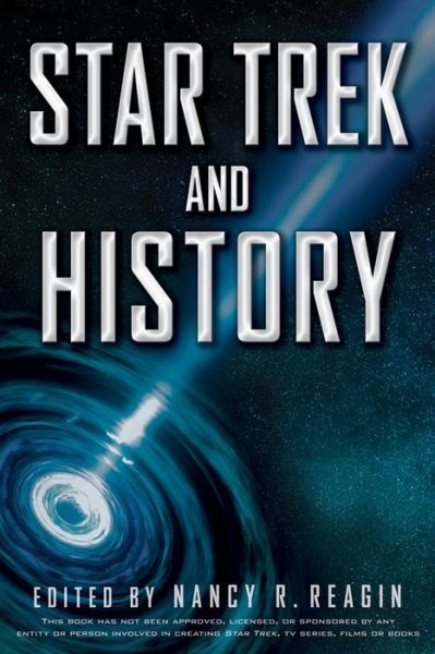 Cover for Nancy R. Reagin · Star Trek and History - Wiley Pop Culture and History Series (Paperback Book) (2013)