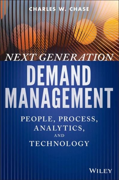 Cover for C Chase · Next Generation Demand Management: People, Process , Analytics, and Technology (Gebundenes Buch) (2016)