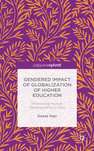 Cover for Geeta Nair · Gendered Impact of Globalization of Higher Education: Promoting Human Development in India (Innbunden bok) [1st ed. 2015 edition] (2015)