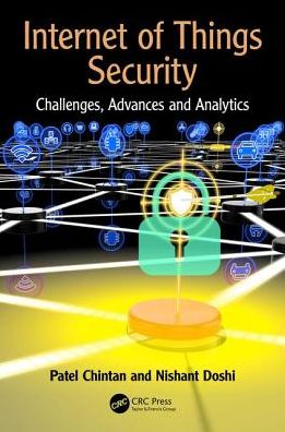 Cover for Chintan Patel · Internet of Things Security: Challenges, Advances, and Analytics (Paperback Book) (2018)