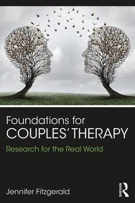 Foundations for Couples' Therapy: Research for the Real World - Jennifer Fitzgerald - Books - Taylor & Francis Ltd - 9781138909632 - February 22, 2017