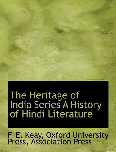 Cover for F. E. Keay · The Heritage of India Series a History of Hindi Literature (Paperback Book) (2010)