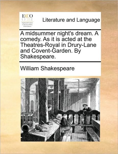 Cover for William Shakespeare · A Midsummer Night's Dream. a Comedy. As It is Acted at the Theatres-royal in Drury-lane and Covent-garden. by Shakespeare. (Paperback Bog) (2010)