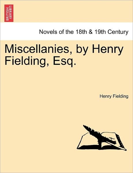 Cover for Henry Fielding · Miscellanies, by Henry Fielding, Esq. (Paperback Book) (2011)