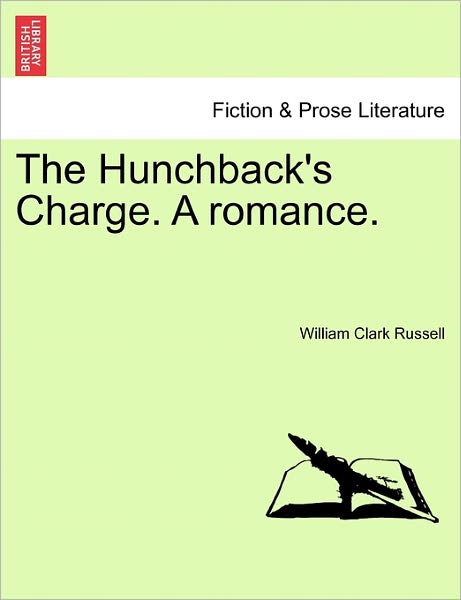 Cover for William Clark Russell · The Hunchback's Charge. a Romance. (Paperback Book) (2011)