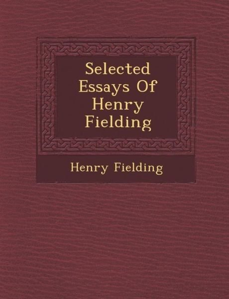 Cover for Henry Fielding · Selected Essays of Henry Fielding (Paperback Bog) (2012)