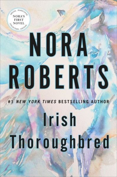Cover for Nora Roberts · Irish Thoroughbred - Irish Hearts (Innbunden bok) (2018)