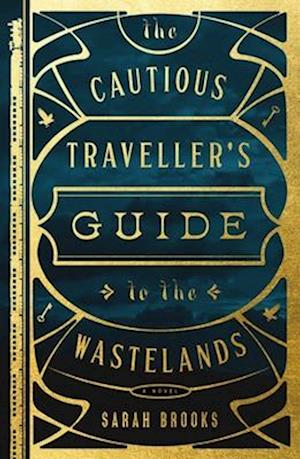 Cover for Sarah Brooks · The Cautious Traveller's Guide to the Wastelands (Bok) (2025)