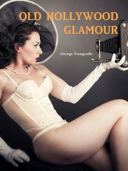 Cover for George Frangoulis · Old Hollywood Glamour (Paperback Bog) (2014)