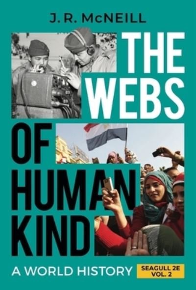 Cover for McNeill, J. R. (Georgetown University) · The Webs of Humankind: A World History (Buch) [Seagull Second edition] (2024)