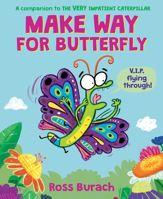 Cover for Ross Burach · Make Way for Butterfly (A Very Impatient Caterpillar Book) (Gebundenes Buch) (2023)