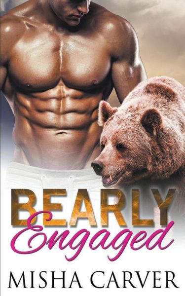 Cover for Misha Carver · Bearly Engaged (Pocketbok) (2018)