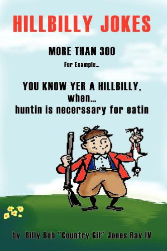 Cover for Billy Bob (Country Gil) Jones Rav · You Know Yer a Hillbilly when . . .: More Than 300 Hillbilly Jokes (Paperback Book) (2003)