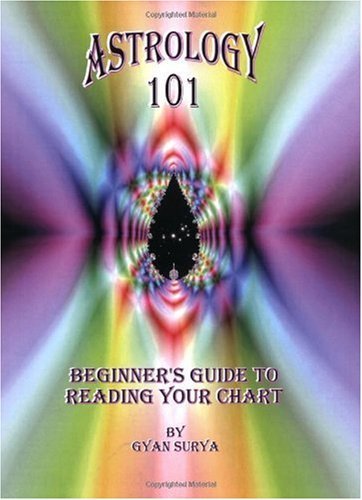 Astrology 101: Beginner's Guide to Reading Your Chart - Gyan Surya - Bøker - Trafford Publishing - 9781412014632 - 24. desember 2003