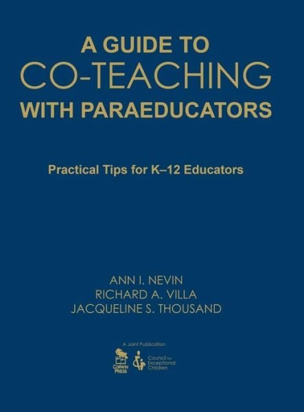 A Guide to Co-Teaching With Paraeducators: Practical Tips for K-12 Educators - Ann I. Nevin - Books - SAGE Publications Inc - 9781412957632 - September 9, 2008