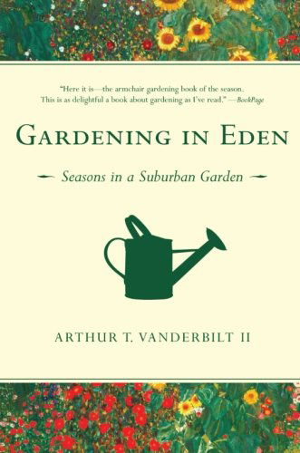 Cover for Arthur T. Vanderbilt II · Gardening in Eden: Seasons in a Suburban Garden (Paperback Book) (2007)